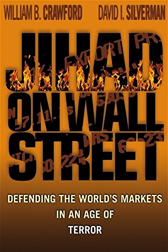 Jihad on Wall Street: Defending the World's Markets in an Age of Terror Law