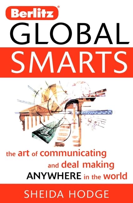 Global Smarts, Custom Edition: The Art of Communicating and Deal Making Anywhere in the World Law
