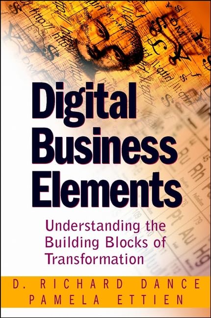 Digital Business Elements: Understanding the Building Blocks of Transformation Business, Finance & Career