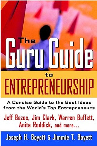 The Guru Guide to Entrepreneurship: A Concise Guide to the Best Ideas from the World's Top Entrepreneurs Books