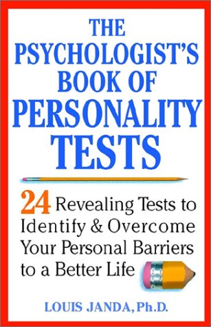 The Psychologist's Book Of Personality Tests 24 Revealing Tests To Identify And Overcome Your Personal Barriers To A Better Life Books