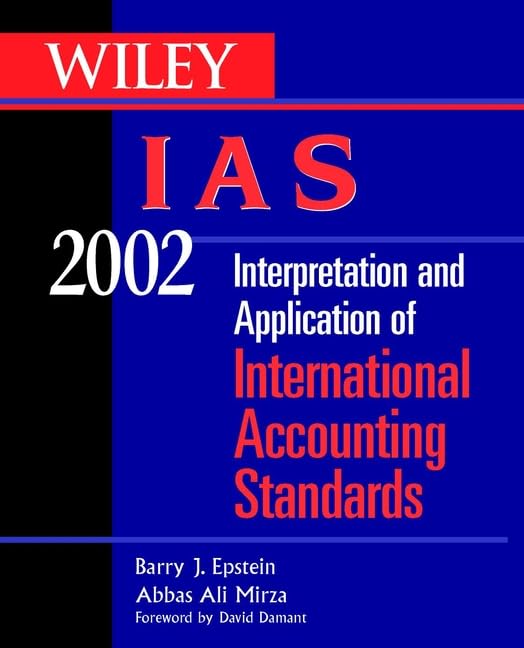 Wiley IAS 2002: Interpretation and Application of International Accounting Standards 2002 (Wiley IAS: Interpretation and Application of International Accounting Standards) Business, Finance & Career