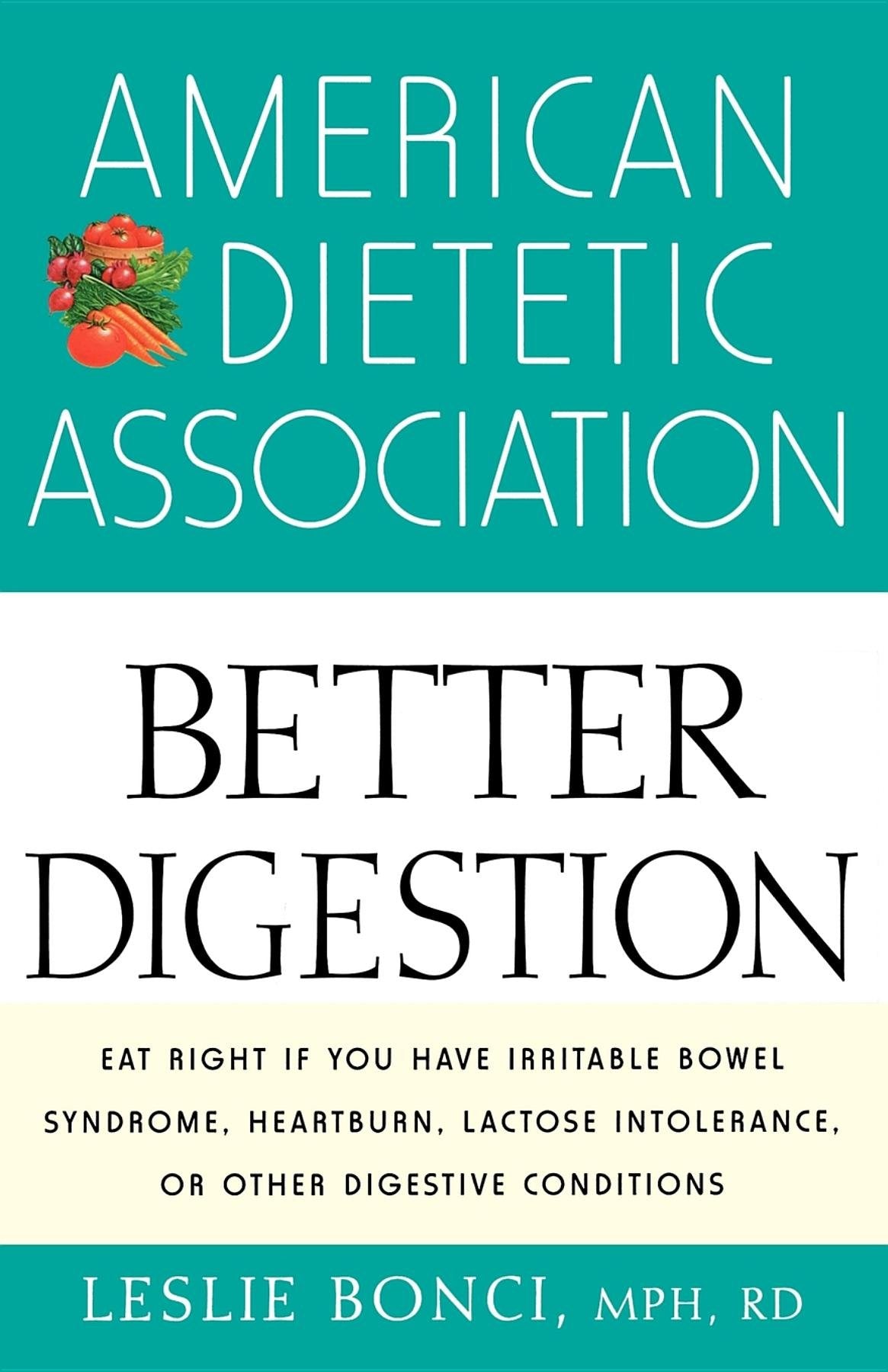 American Dietetic Association Guide to Better Digestion Medicine