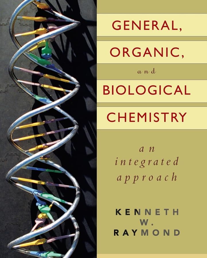 General, Organic, and Biological Chemistry: An Integrated Approach Natural Sciences