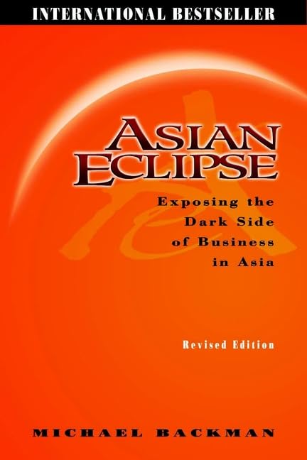 Asian Eclipse: Exposing the Dark Side of Business in Asia Law