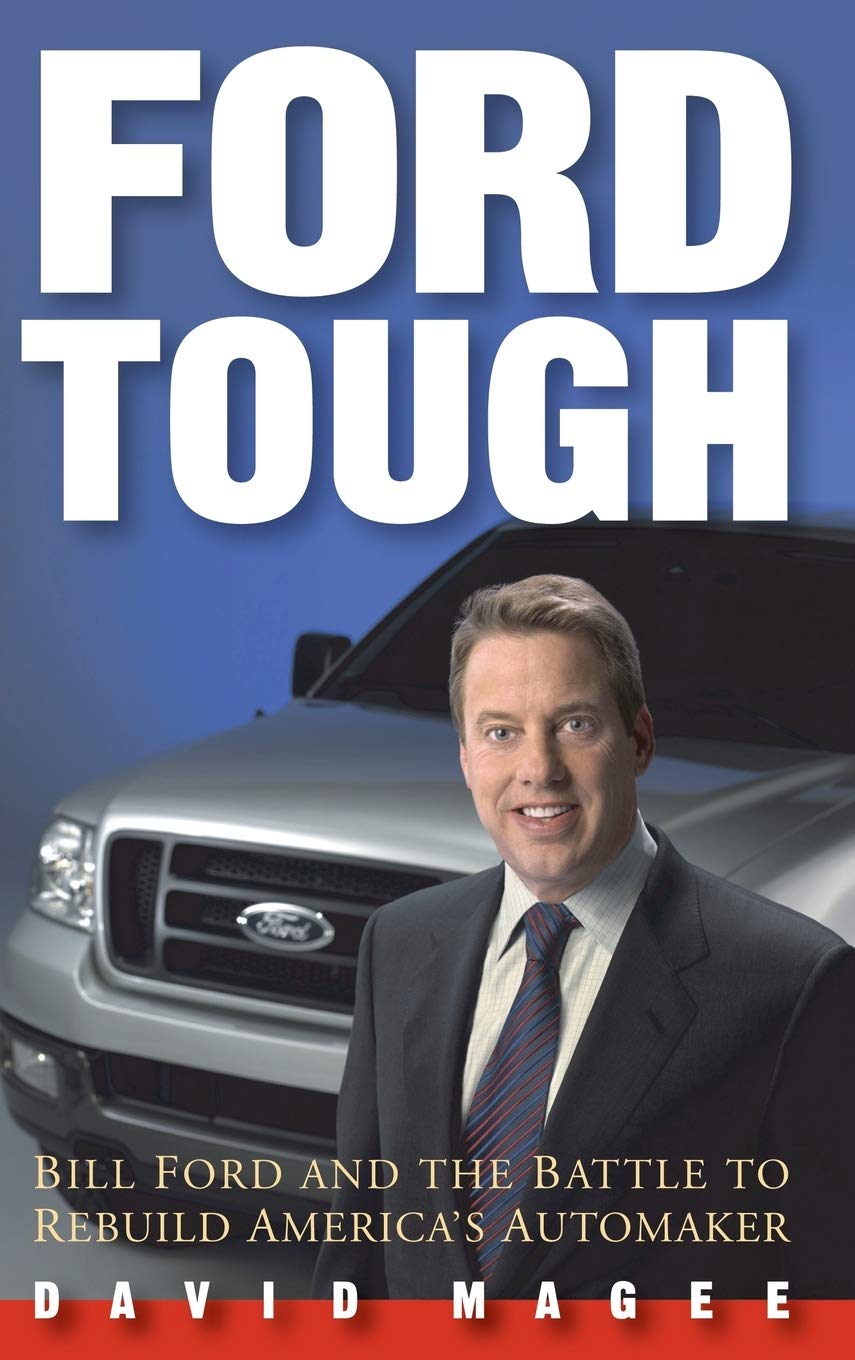 Ford Tough: Bill Ford and the Battle to Rebuild America's Automaker Business, Finance & Career