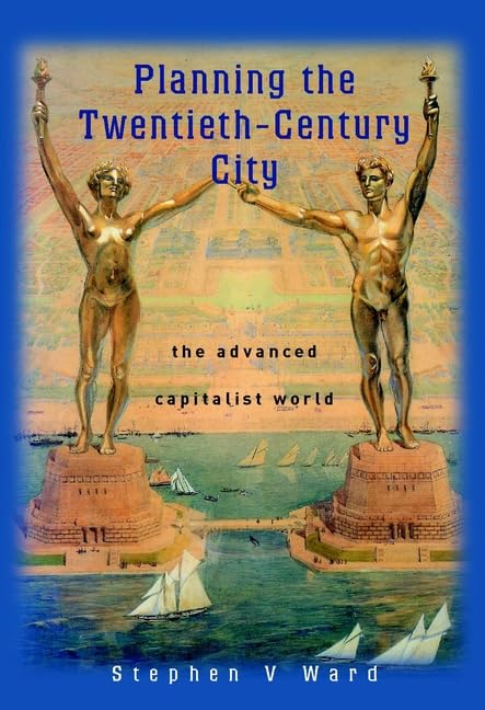 Planning the Twentieth-Century City: The Advanced Capitalist World Business, Finance & Career