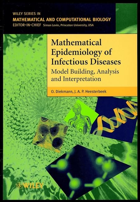 Mathematical Epidemiology Inf. Diseases: Model Building, Analysis and Interpretation (Mathematical and Computational Biology,) Medicine
