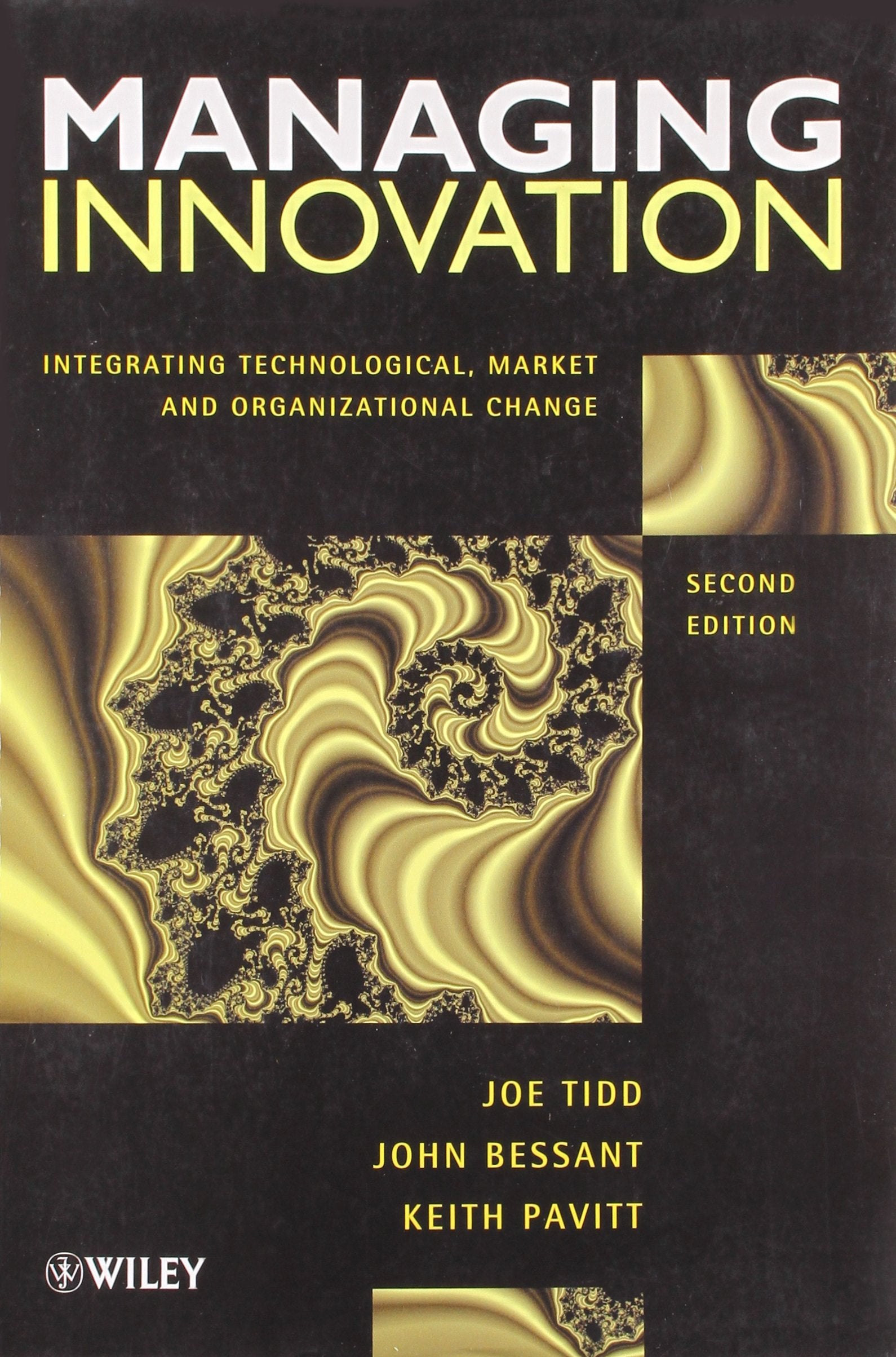 Managing Innovation: Integrating Technological, Market, and Organizational Change Law
