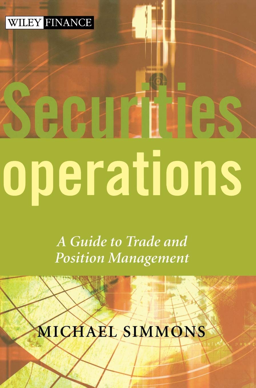 Securities Operations: A Guide to Trade and Position Management (The Wiley Finance Series) Law
