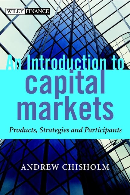 An Introduction to Capital Markets: Products, Strategies, Participants (Wiley Finance Series) Law