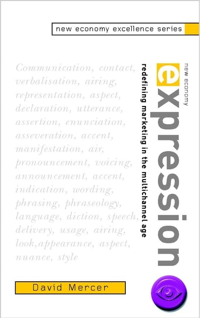 New Economy Expression: Redefining Marketing in the Multichannel Age book
