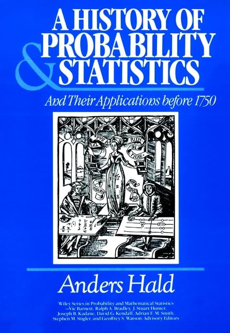 History of Probability and Statistics and Their Applications Before 1750 (Wiley Series in Probability and Statistics) Mathematics