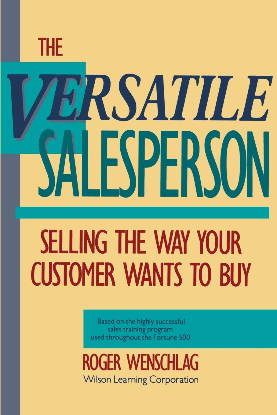 The Versatile Salesperson: Selling the Way Your Customer Wants to Buy book