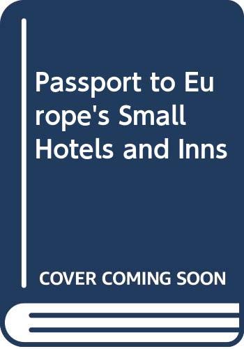 Passport to Europe's Small Hotels and Inns Leisure, Home & Garden