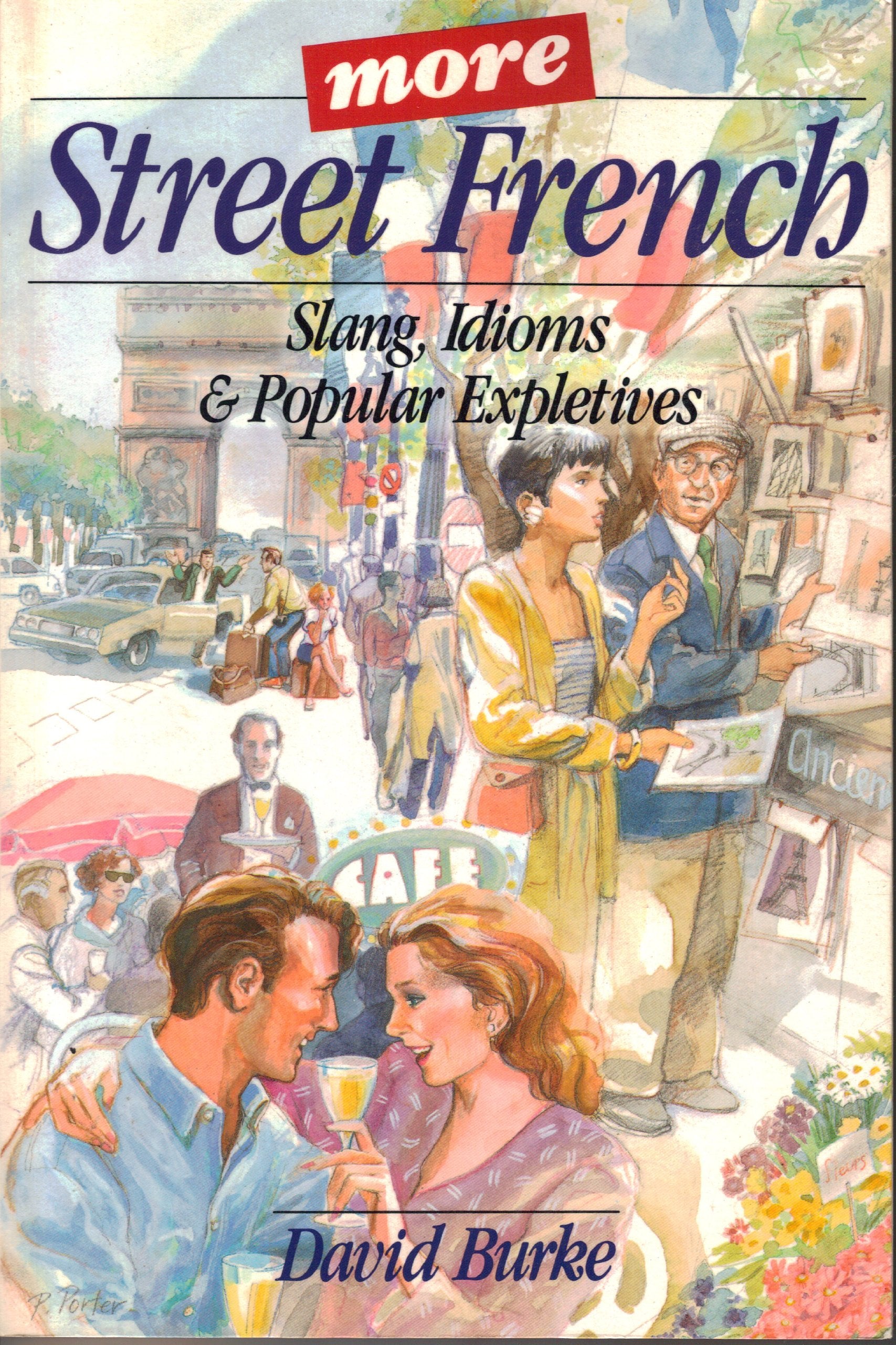 More Street French: Slang, Idioms and Popular Expletives Foreign Languages ​​& Dictionaries