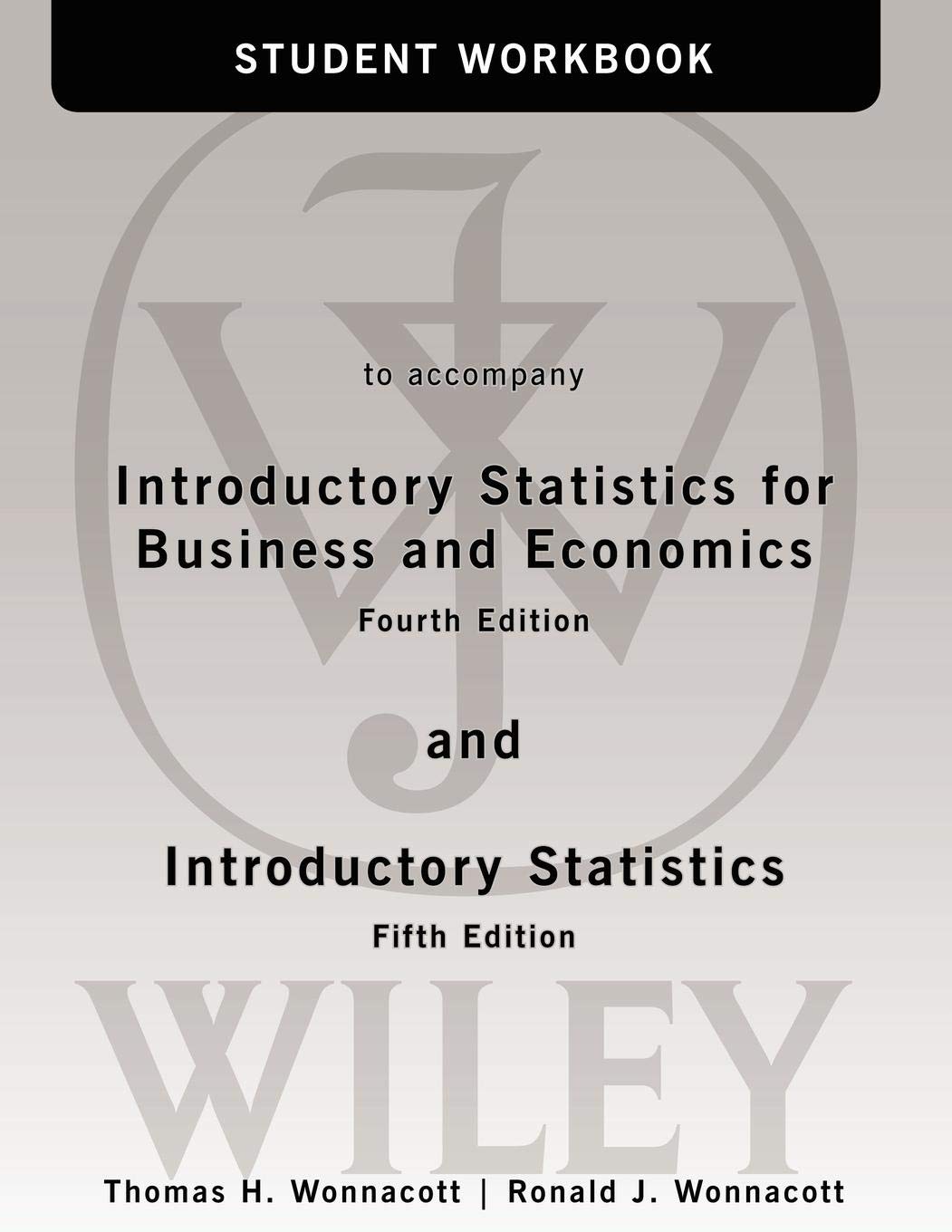 Student Workbook to Accompany Introductory Statistics for Business and Economics 4e and Introductory Statistics 5e Law