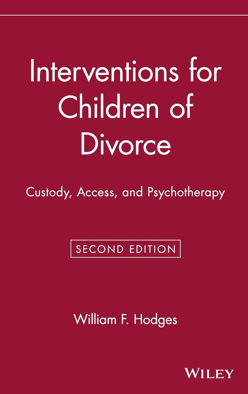 Interventions for Children of Divorce: Custody, Access, and Psychotherapy (Wiley Series on Personality Processes) Medicine