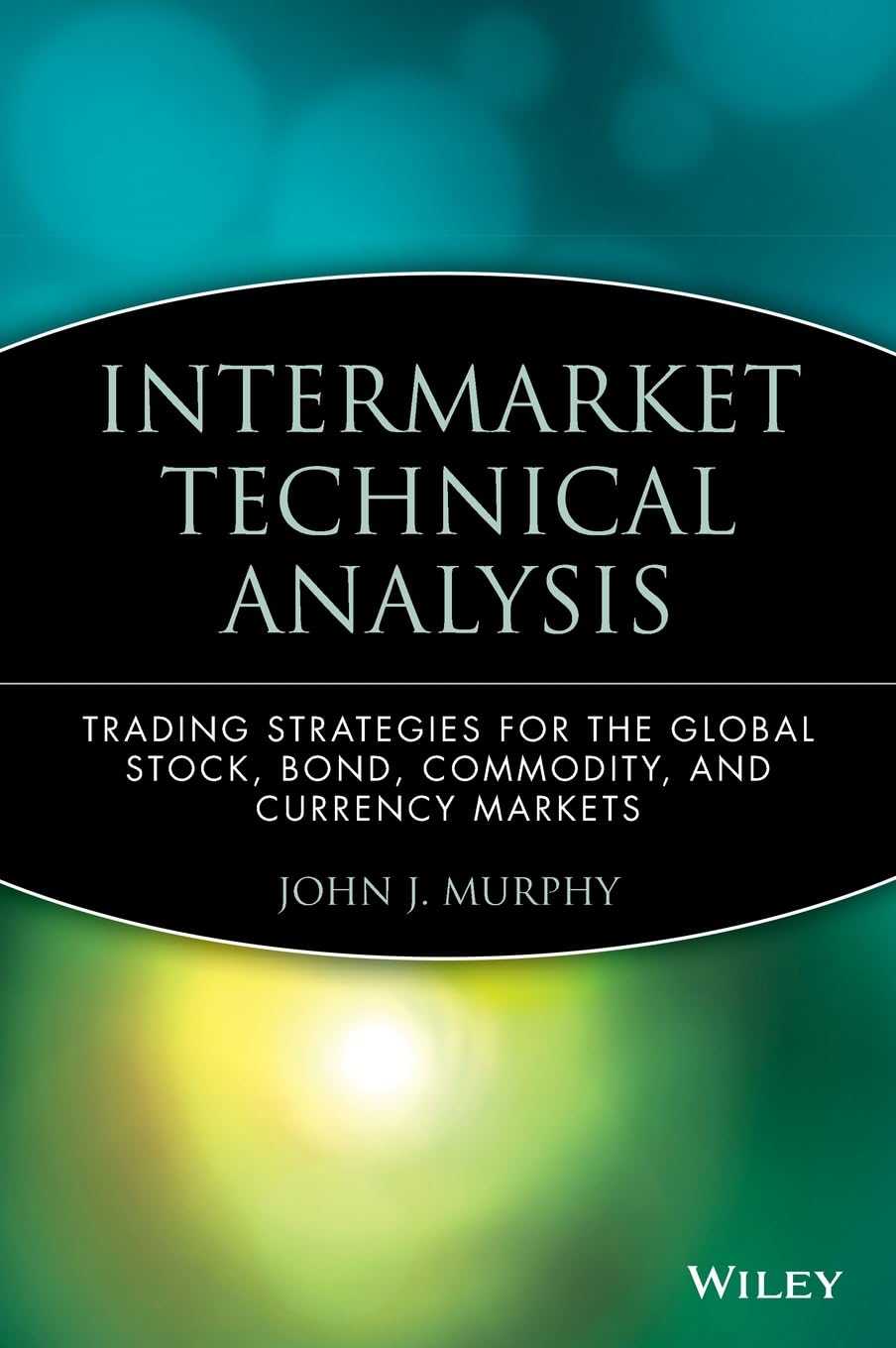Intermarket Technical Analysis: Trading Strategies for the Global Stock, Bond, Commodity, and Currency Markets (Wiley Finance) Law