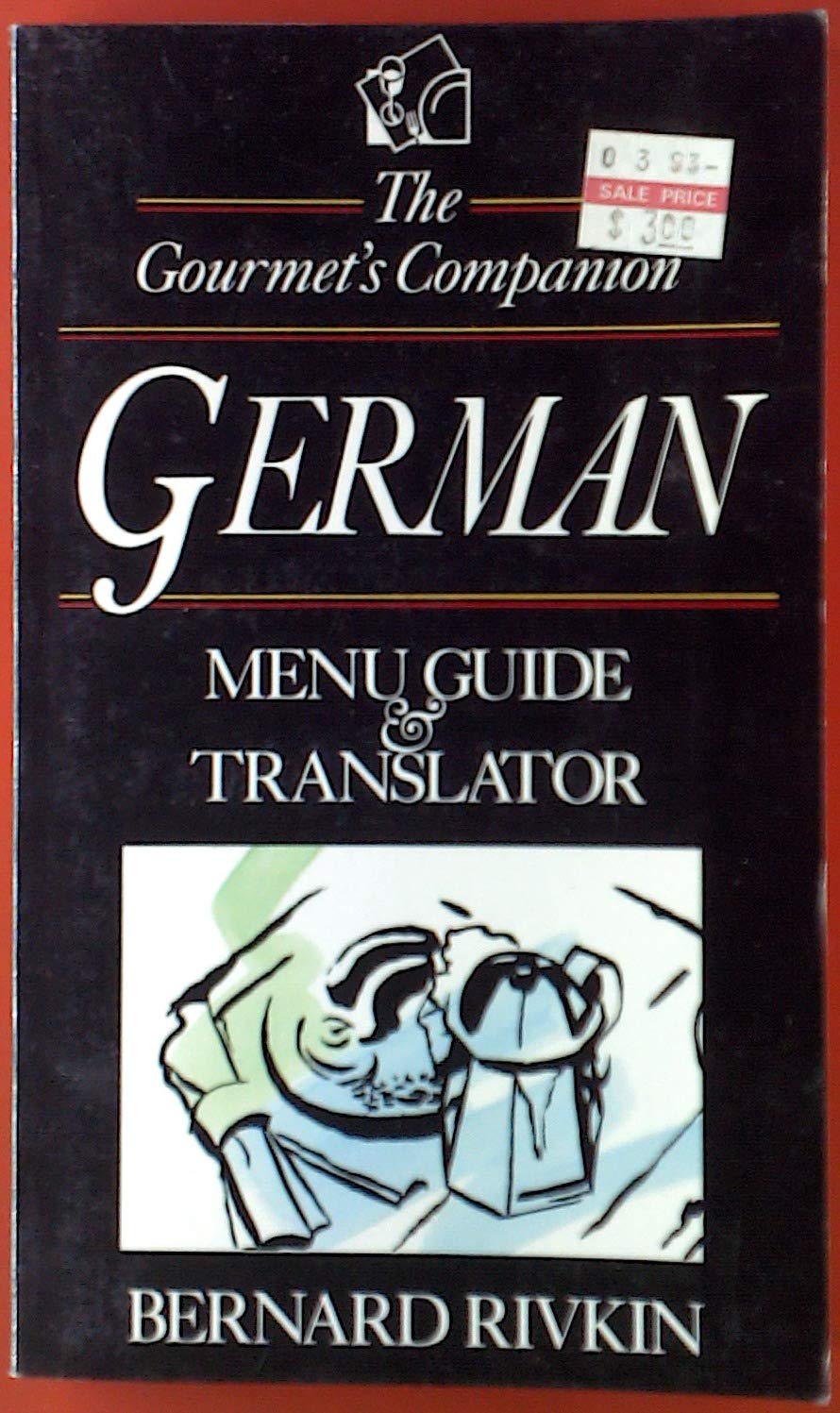 The Gourmet′s CompanionTM: Menu Guide & Translator German: German Menu Guide and Translator book
