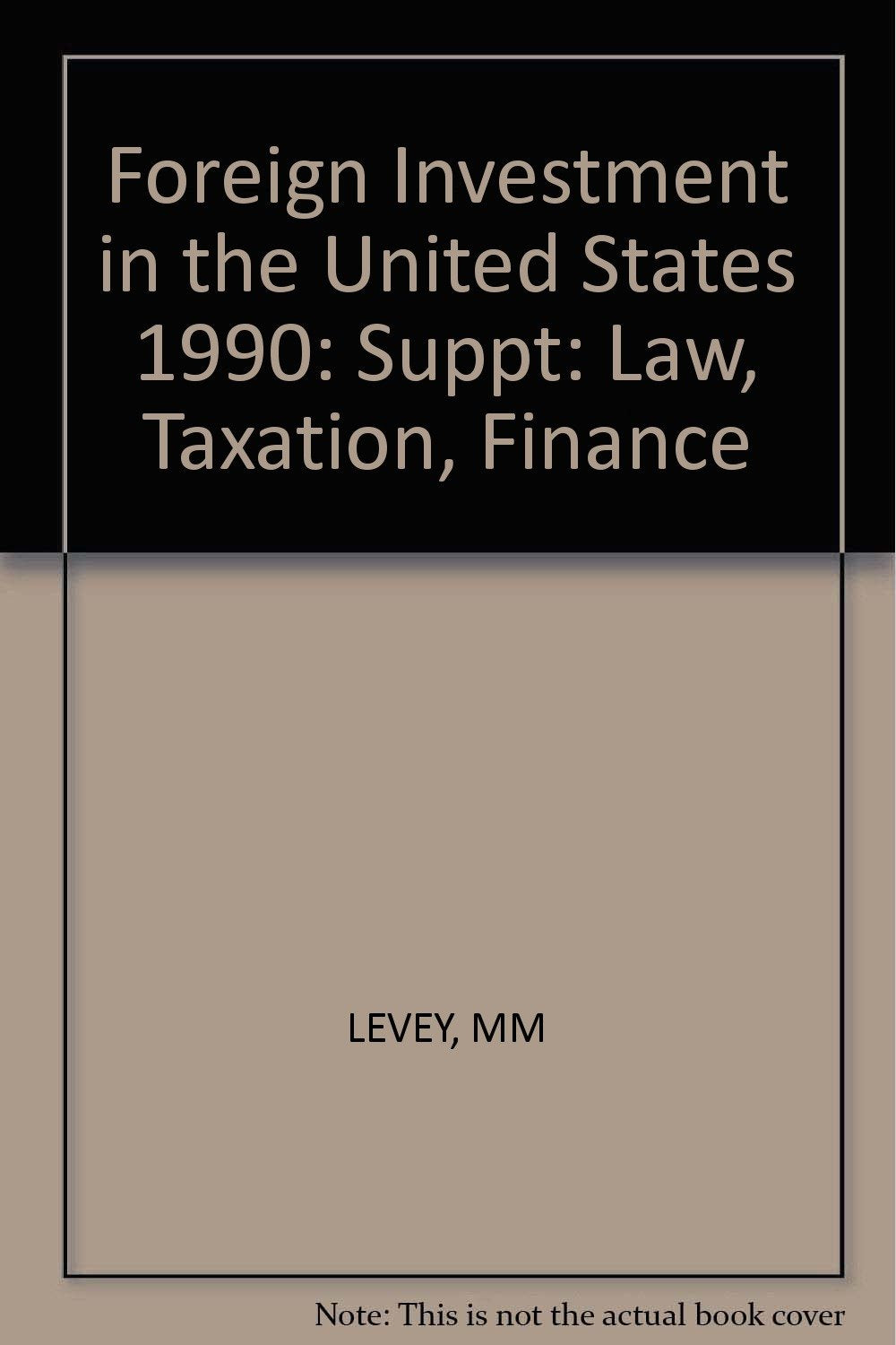 Foreign Investment in the United States 1990: Suppt (Foreign Investment in the United States: Law, Taxation, Finance) Law