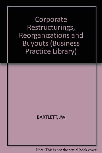 Corporate Restructurings, Reorganizations, and Buyouts (Business Practice Library Series) Law