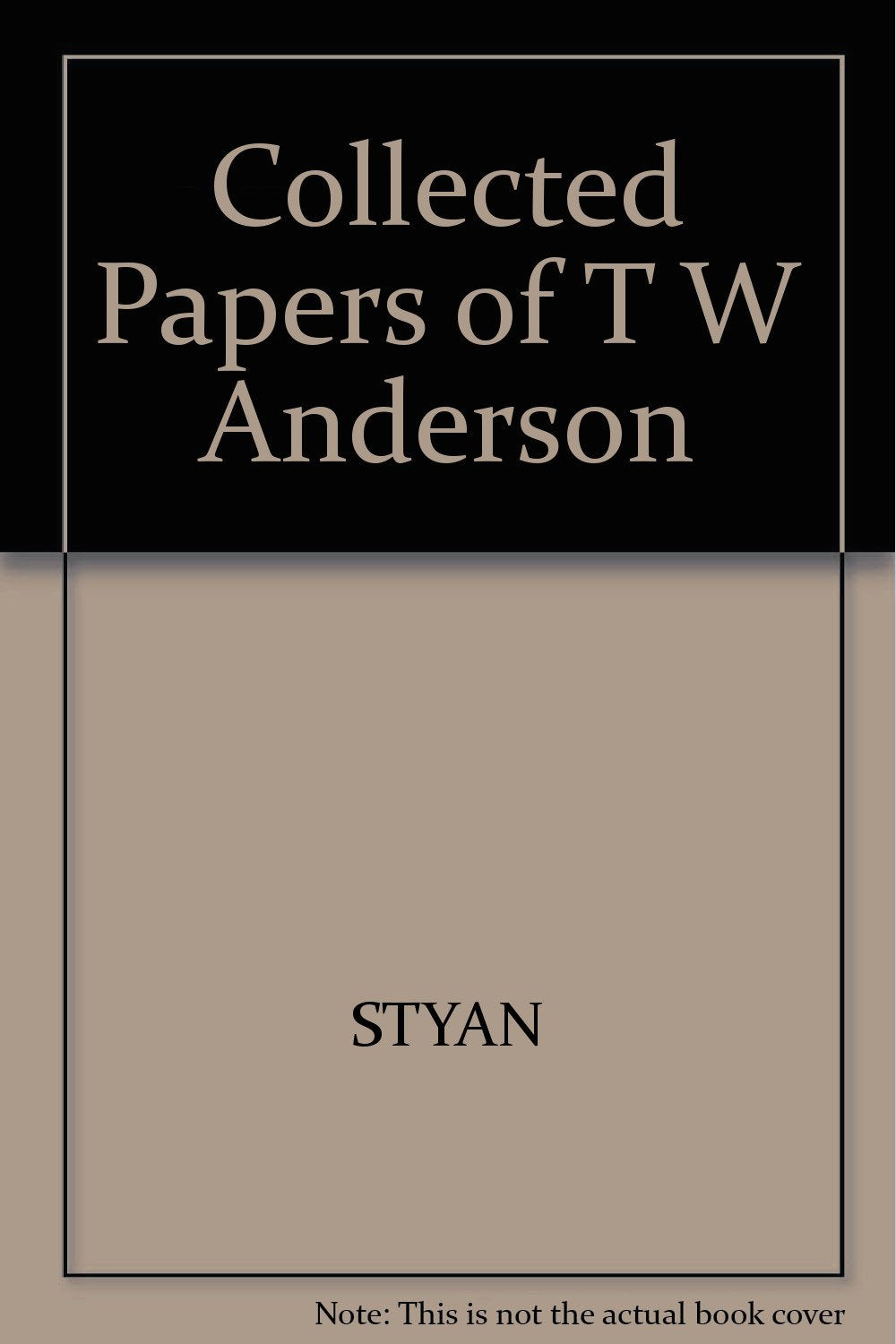 Collected Papers of T W Anderson Mathematics