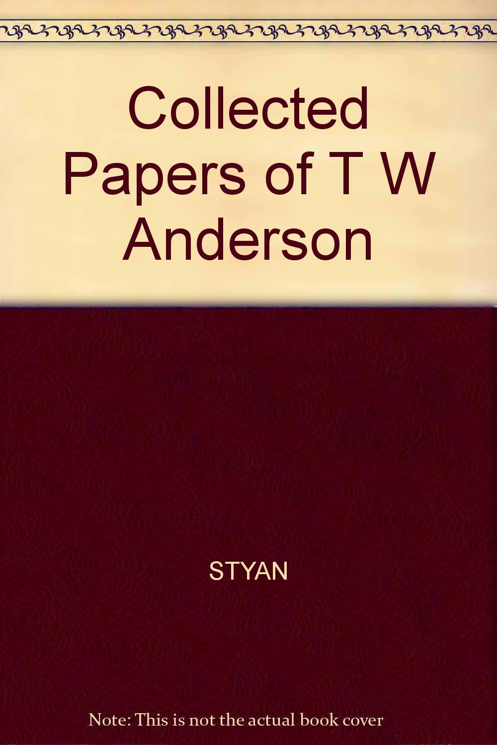 Collected Papers of T W Anderson Mathematics