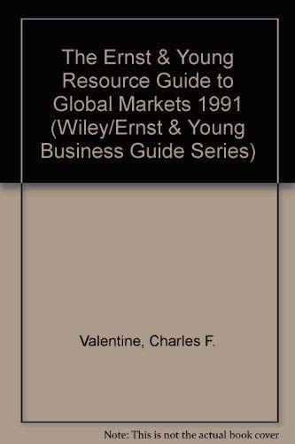 The Ernst & Young Resource Guide to Global Markets 1991 (Wiley/Ernst & Young Business Guide Series) Business, Finance & Career