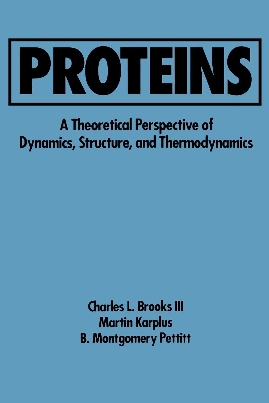 Advances in Chemical Physics, Proteins: A Theoretical Perspective of Dynamics, Structure, and Thermodynamics (Volume 71) Natural Sciences
