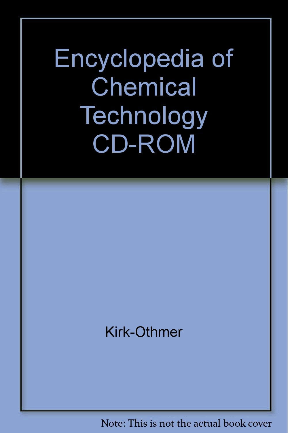 Encyclopedia of Chemical Technology Business & Technology