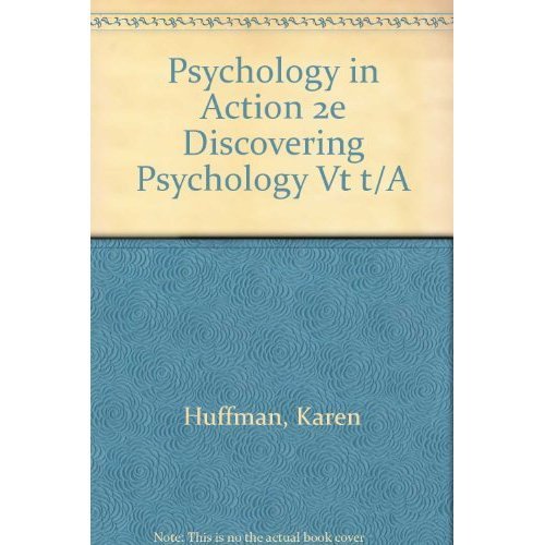 Psychology in Action 2e Discovering Psychology Vt t/A Psychology