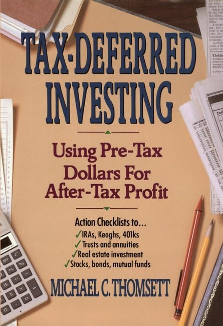 Tax-Deferred Investing: Using Pre-Tax Dollars for After-Tax Profit Law