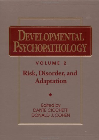 Developmental Psychopathology: Risk, Disorder, and Adaptation (Wiley Series on Personality Processes) Medicine