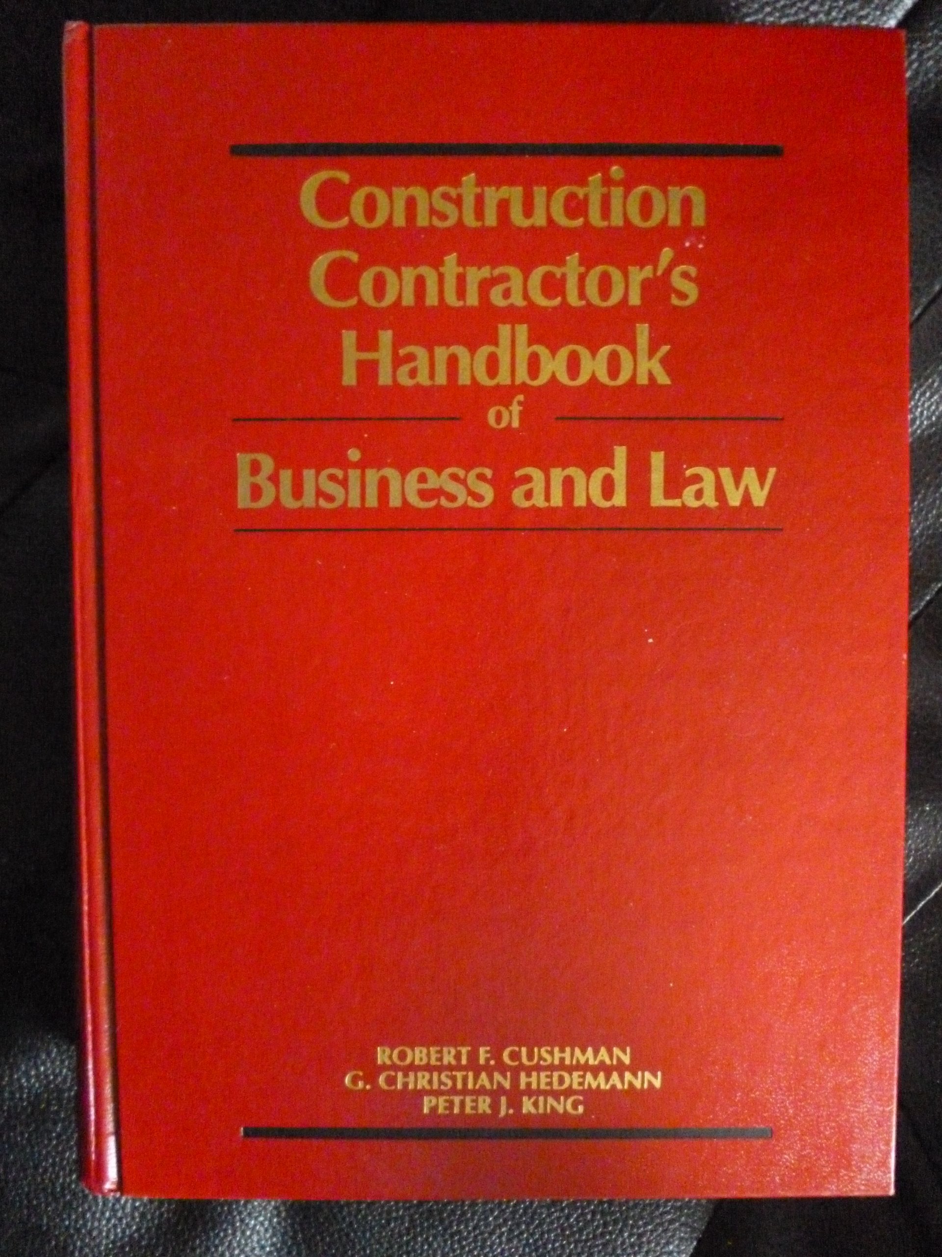 Construction Contractor's Handbook of Business and Law (Construction Law Library) Law