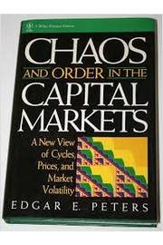 Chaos and Order in the Capital Markets: A New View of Cycles, Prices and Market Volatility (Wiley Finance) Business, Finance & Career