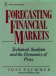 Forecasting Financial Markets: Technical Analysis of the Dynamics of Price (Finance Editions Ser) Business, Finance & Career