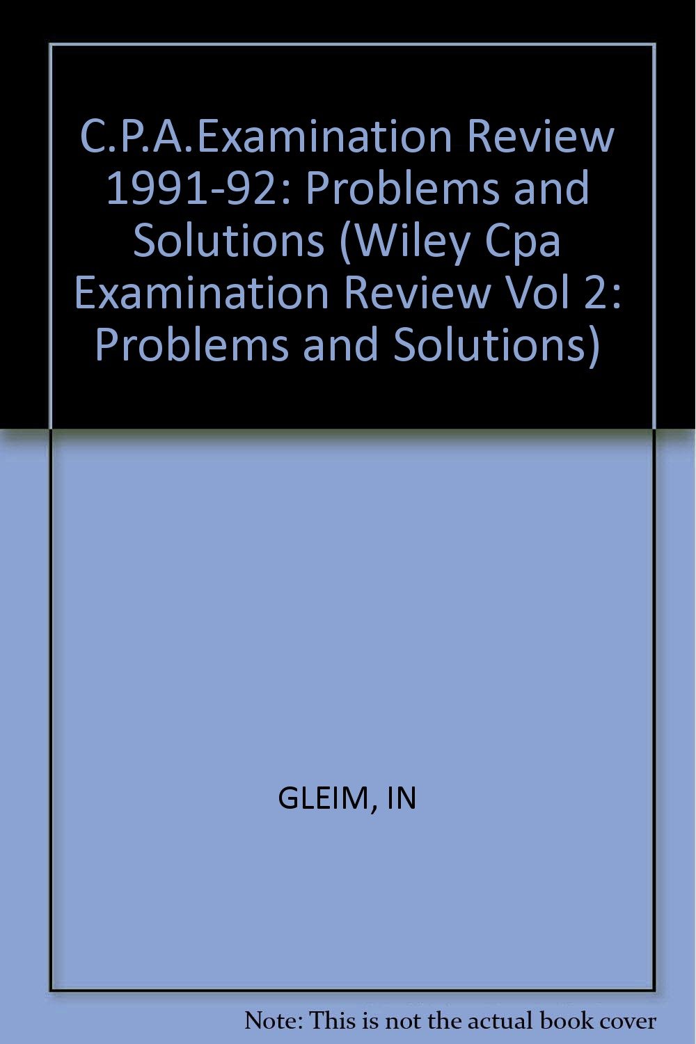 Cpa Examination Review: Problems and Solutions (WILEY CPA EXAMINATION REVIEW VOL 2: PROBLEMS AND SOLUTIONS) Books