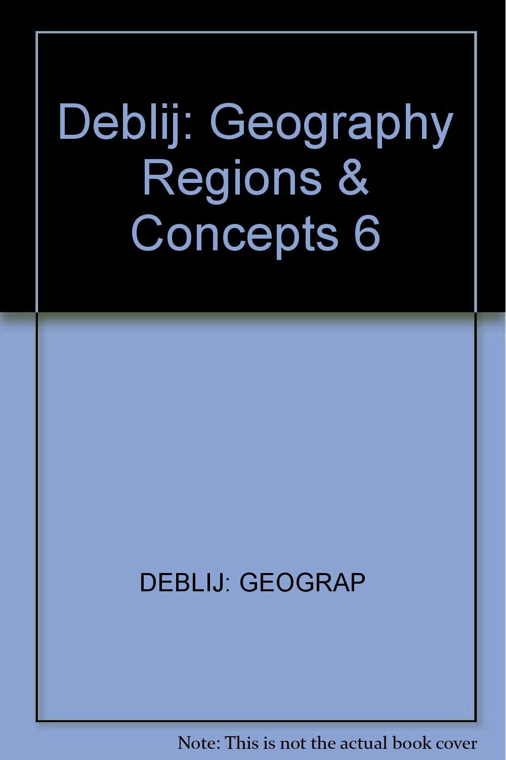 Deblij: Geography Regions & Concepts 6 Leisure, Home & Garden