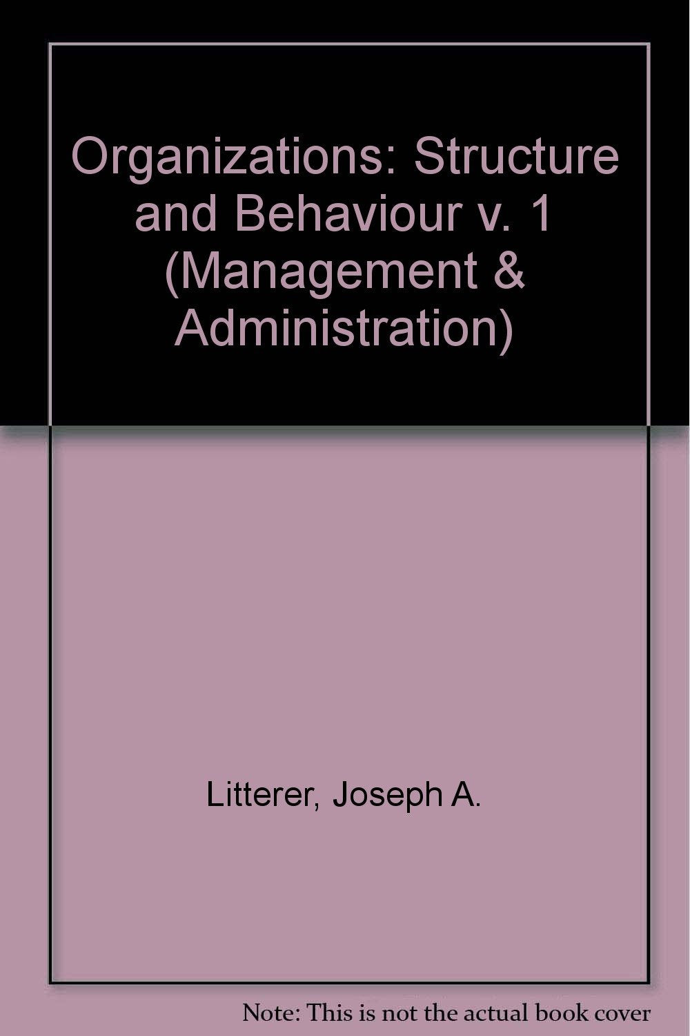 Structure and Behaviour (v. 1) (Management & Administration S.) Business, Finance & Career