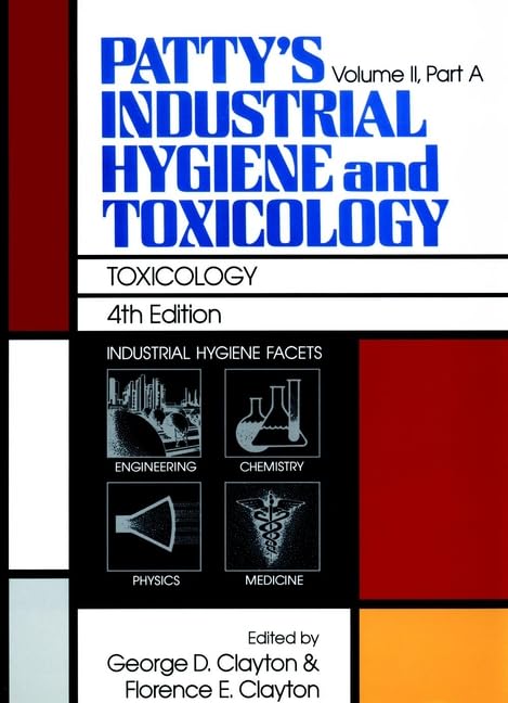 Patty's Industrial Hygiene and Toxicology: Toxicology, Part A book