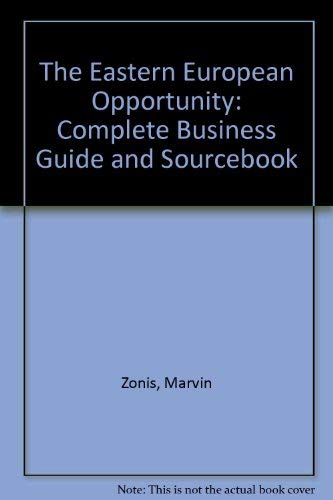 The East European Opportunity: The Complete Business Guide and Sourcebook Business, Finance & Career