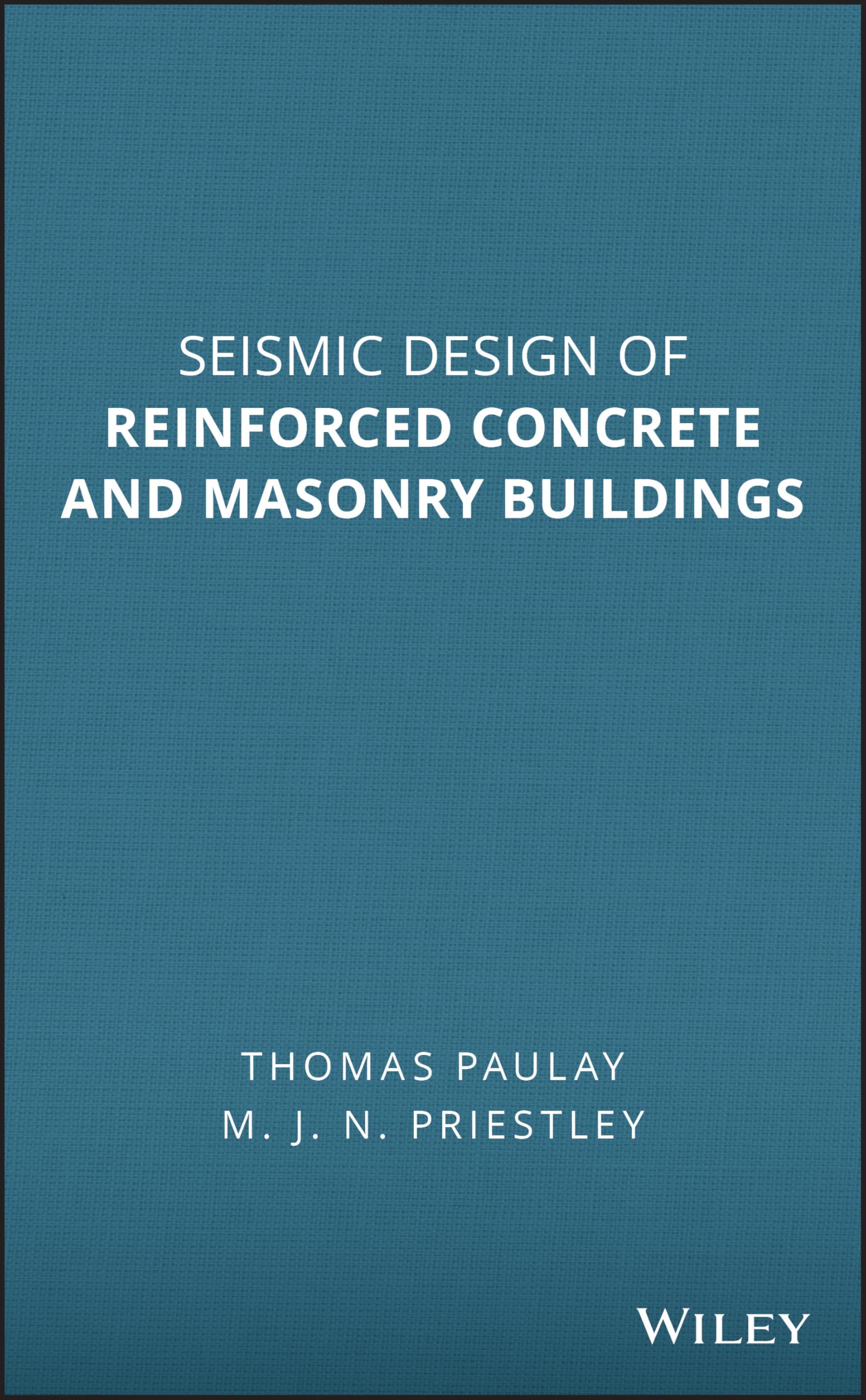 Seismic Design of Reinforced Concrete and Masonry Buildings Business & Technology
