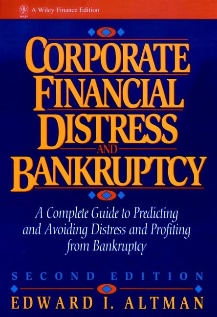 Corporate Financial Distress: A Complete Guide to Predicting, Avoiding and Dealing with Bankruptcy book