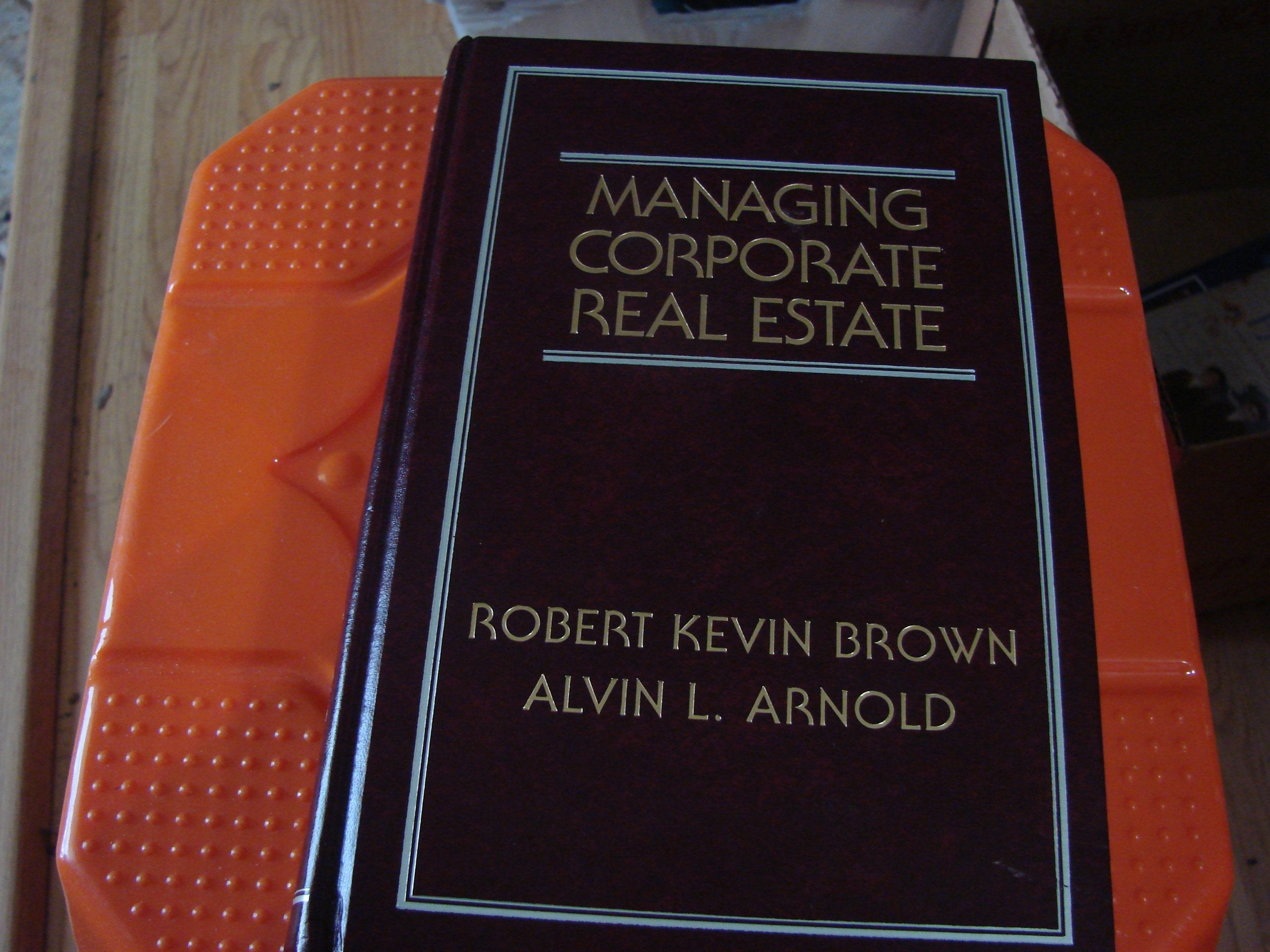 Managing Corporate Real Estate Business & Technology Books