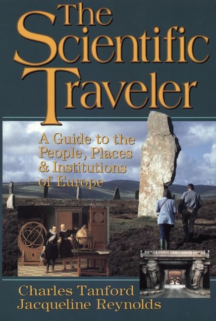 The Scientific Traveler: A Guide to the People, Places, and Institutions of Europe (Wiley Science Editions) Leisure, Home & Garden