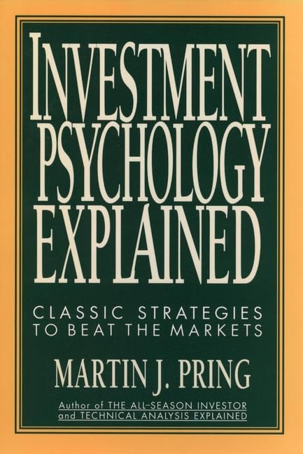 Investment Psychology Explained: Classic Strategies to Beat the Markets Business, Finance & Career