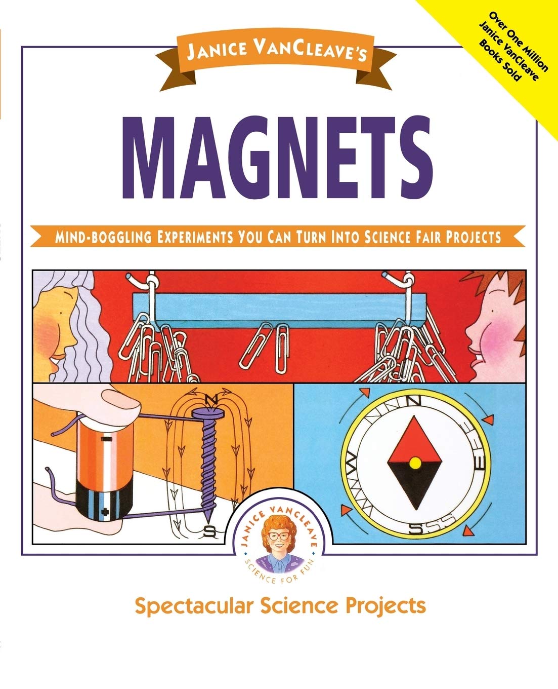 Janice VanCleave's Magnets: Mind-boggling Experiments You Can Turn Into Science Fair Projects (Spectacular Science Project) Non-fiction