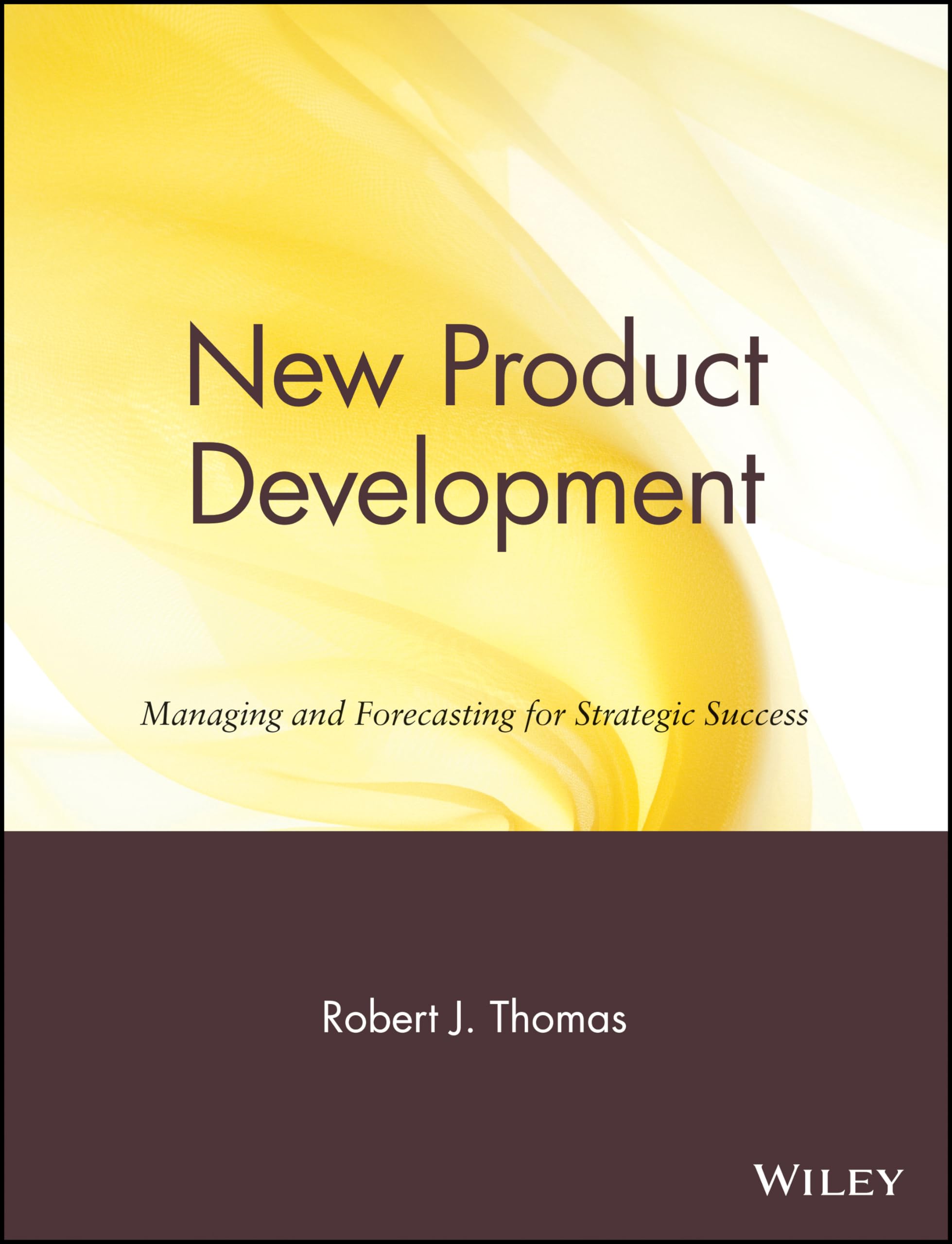 New Product Development: Managing and Forecasting for Strategic Success (Portable Mba Series) Law