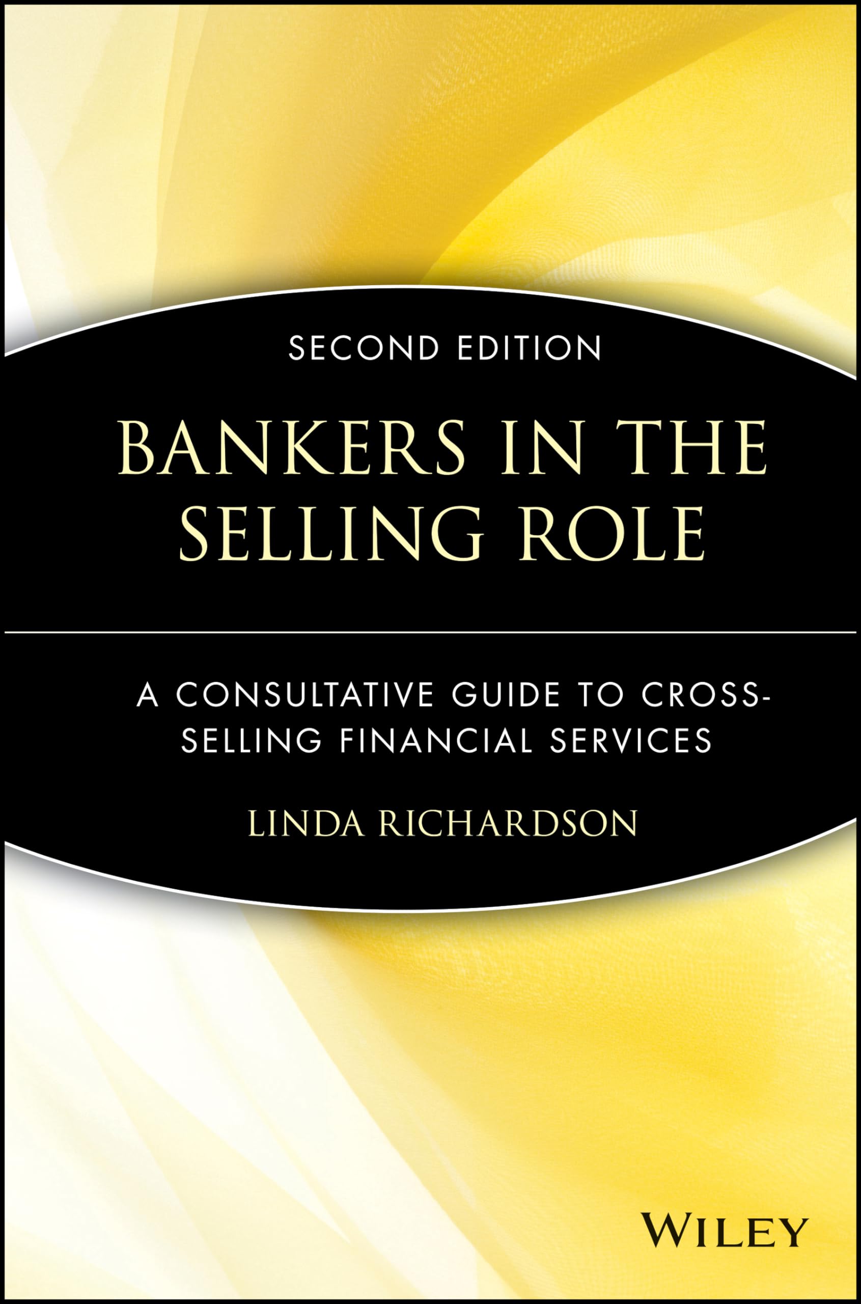 Bankers in the Selling Role: A Consultative Guide to Cross-Selling Financial Services, 2nd Edition: Second Edition Law